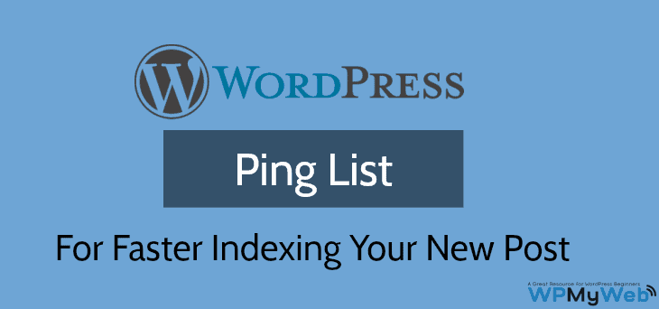 Best WordPress Ping List of 2018 for Faster Indexing Your New Post