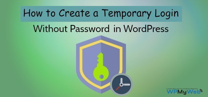How to Create a Temporary Login Without Password in WordPress