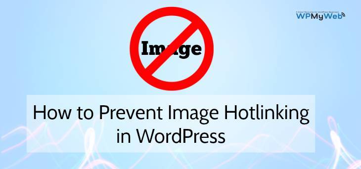 How to Prevent Image Hotlinking in WordPress?