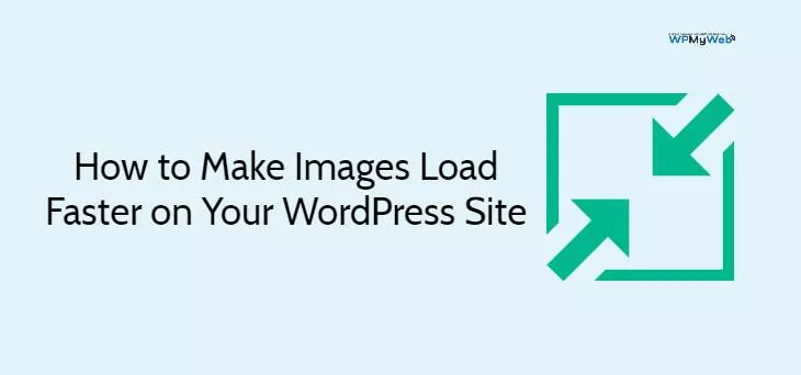 Make Images Load Faster WordPress