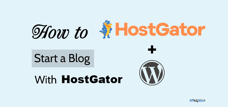 How to Start a Blog with HostGator (2021 Guide)